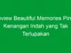 Review Beautiful Memories Pinjol: Kenangan Indah yang Tak Terlupakan